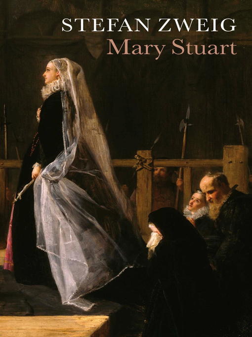 Title details for Mary Stuart by Stefan Zweig - Available
